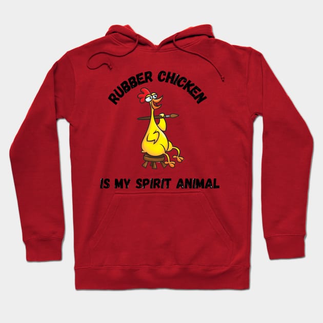 Rubber chicken is my spirit animal Hoodie by Mysticalart